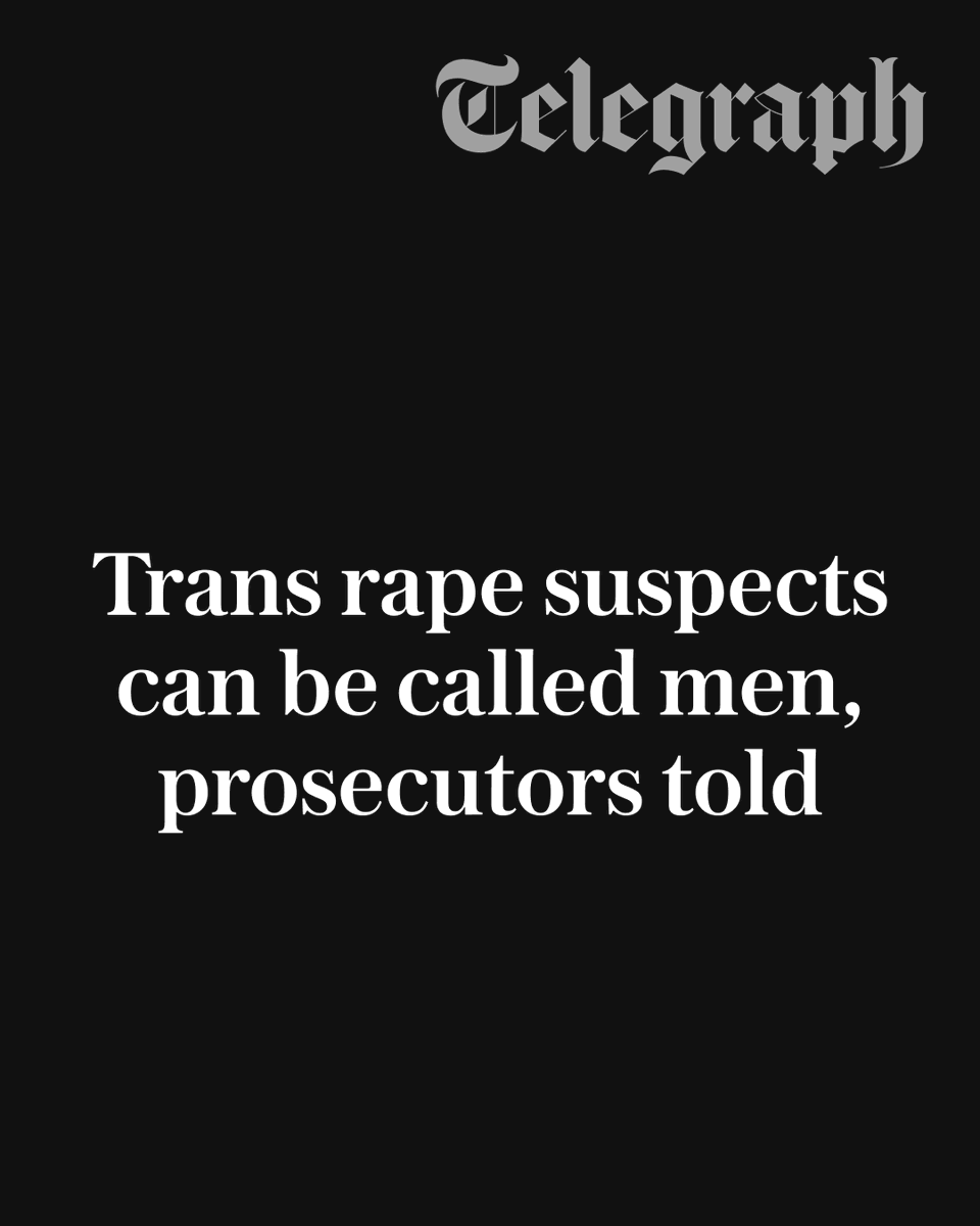 Telegraph's tweet photo. The Crown Prosecution Service (CPS) has advised prosecutors they can address biologically male transgender rape suspects as men.

🔗:https://t.co/0qS5AwJS3Y https://t.co/VLHlOHthnd