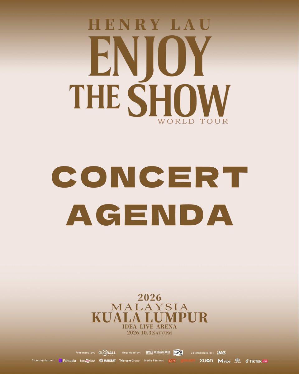 imemalaysia's tweet photo. 𝗛𝗘𝗡𝗥𝗬 𝗟𝗔𝗨 𝟮𝟬𝟮𝟲 “𝗘𝗡𝗝𝗢𝗬 𝗧𝗛𝗘 𝗦𝗛𝗢𝗪” 𝗪𝗢𝗥𝗟𝗗 𝗧𝗢𝗨𝗥 𝗜𝗡 𝗞𝗨𝗔𝗟𝗔 𝗟𝗨𝗠𝗣𝗨𝗥

Before the music starts, let’s get you concert-ready!⏰✨
Take a moment to check out the CONCERT AGENDA for all the key timings. Give it a quick read, plan your schedule ahead, and leave the rest to us. The only thing left for you to focus on is having the ultimate time with Henry Lau!🎻

Comment below and let us know: Which song is #1 on your wish list?👇🎵

#HENRYLAU 
#ENJOYTHESHOWTOUR
#HENRYLAUinMY #KUALALUMPUR
#刘宪华华丽宪场世界巡回演唱会
#刘宪华华丽宪场世界巡回演唱会吉隆坡站