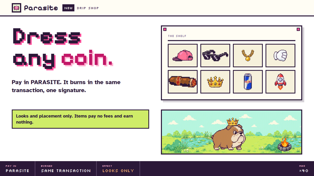 parasitedotfun's tweet photo. The colony has a shop.

Pick any coin, host or parasite, and dress its animal: a cap, shades, a gold chain, a crown.

You pay in PARASITE, and that PARASITE is burned in the same transaction. One signature.

Items change how a coin looks and where it shows. They pay no fees and earn nothing.