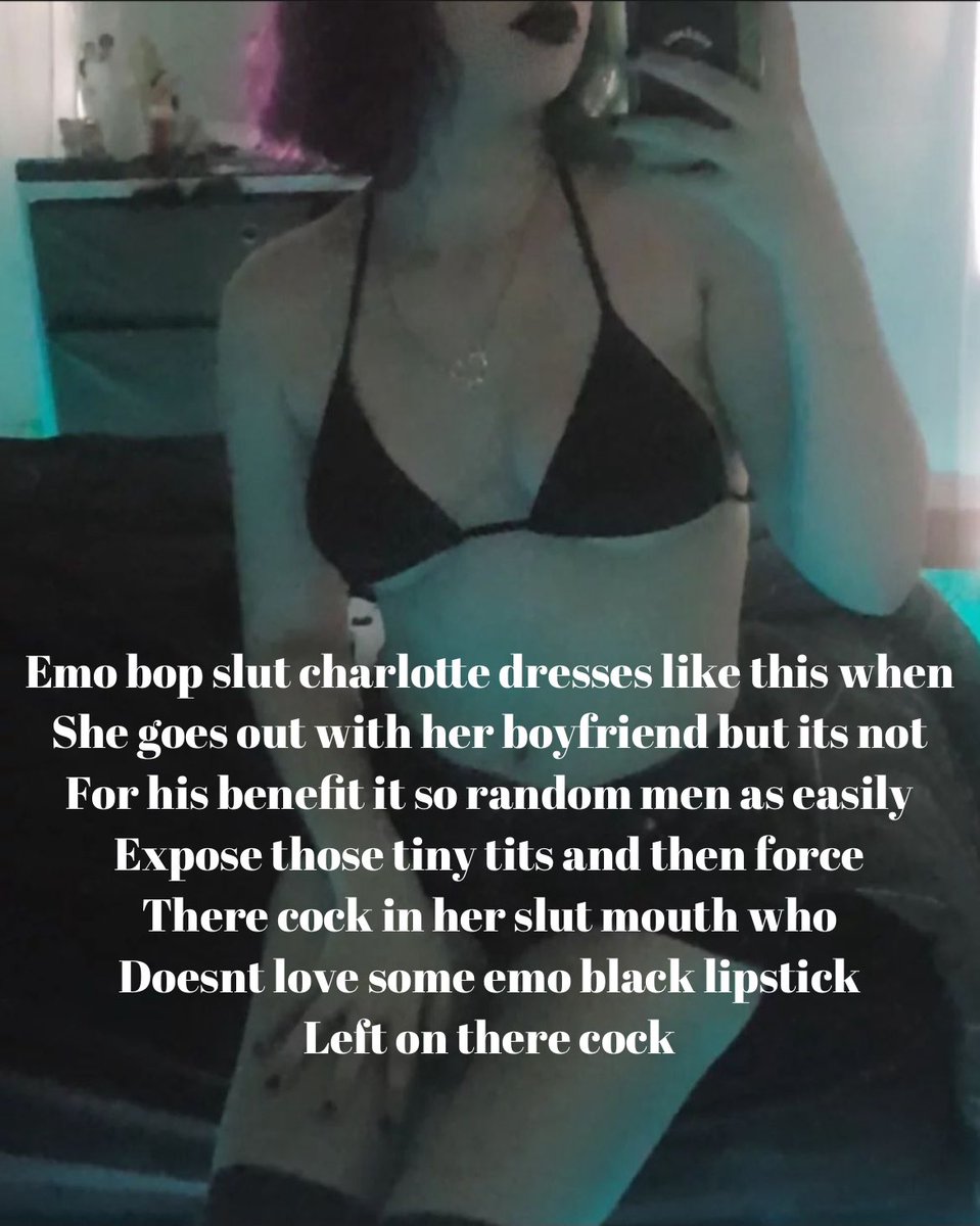 bullcaption89's tweet photo. Little bop emo slut submitted by cucky named Charlotte let him know what your doing to her petite body https://t.co/WJzKkz5wRD