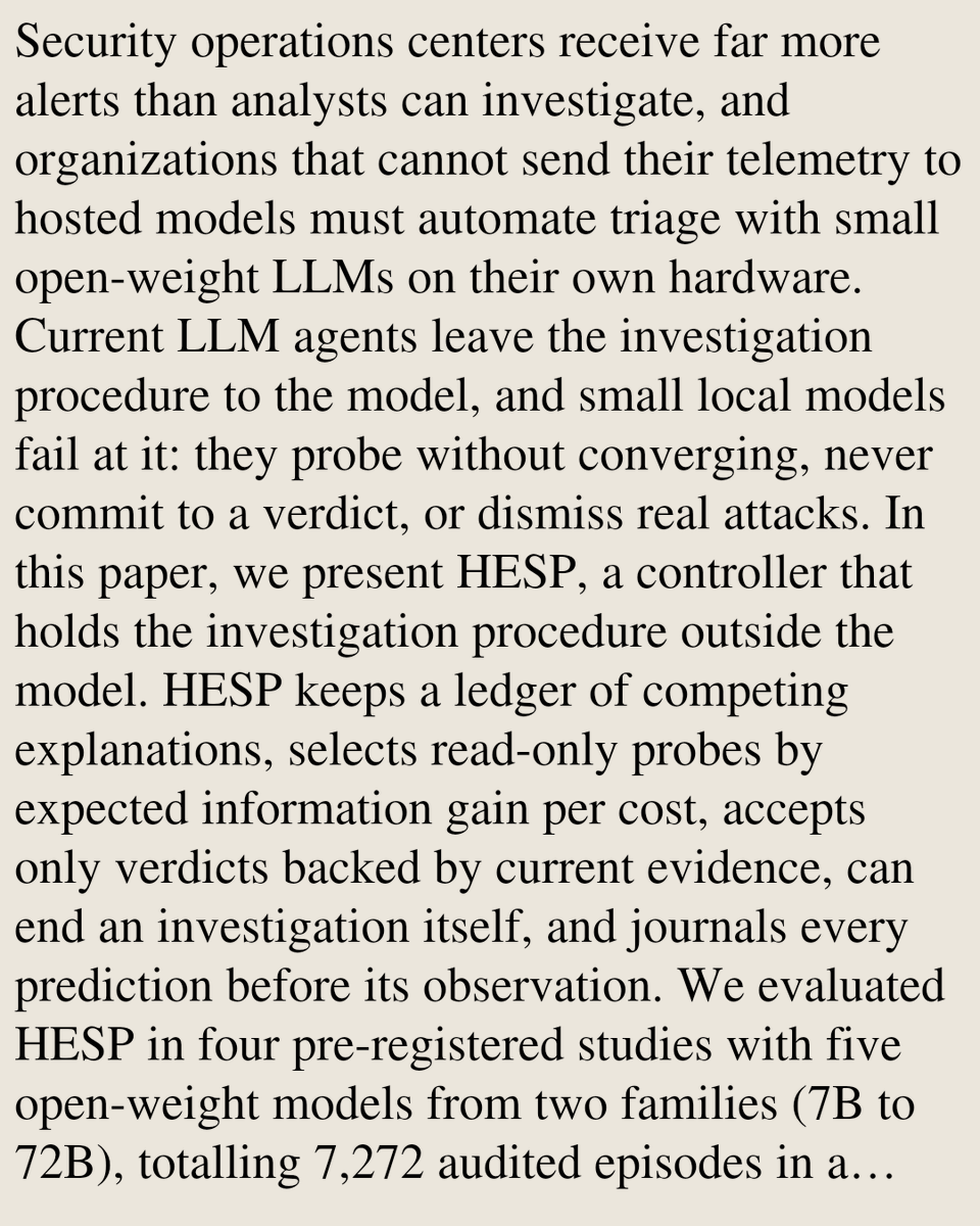 FSFG's tweet photo. HESP: Separating What to Probe from When to Stop in Local LLM Alert-Triage Agents

Zhuowen Liu, Zhixuan Wang
https://t.co/AXH70NALZT [𝚌𝚜.𝙲𝚁 𝚌𝚜.𝙰𝙸]
💬Code: https://t.co/4gO2F1nf0W https://t.co/QkOvaI9NtA