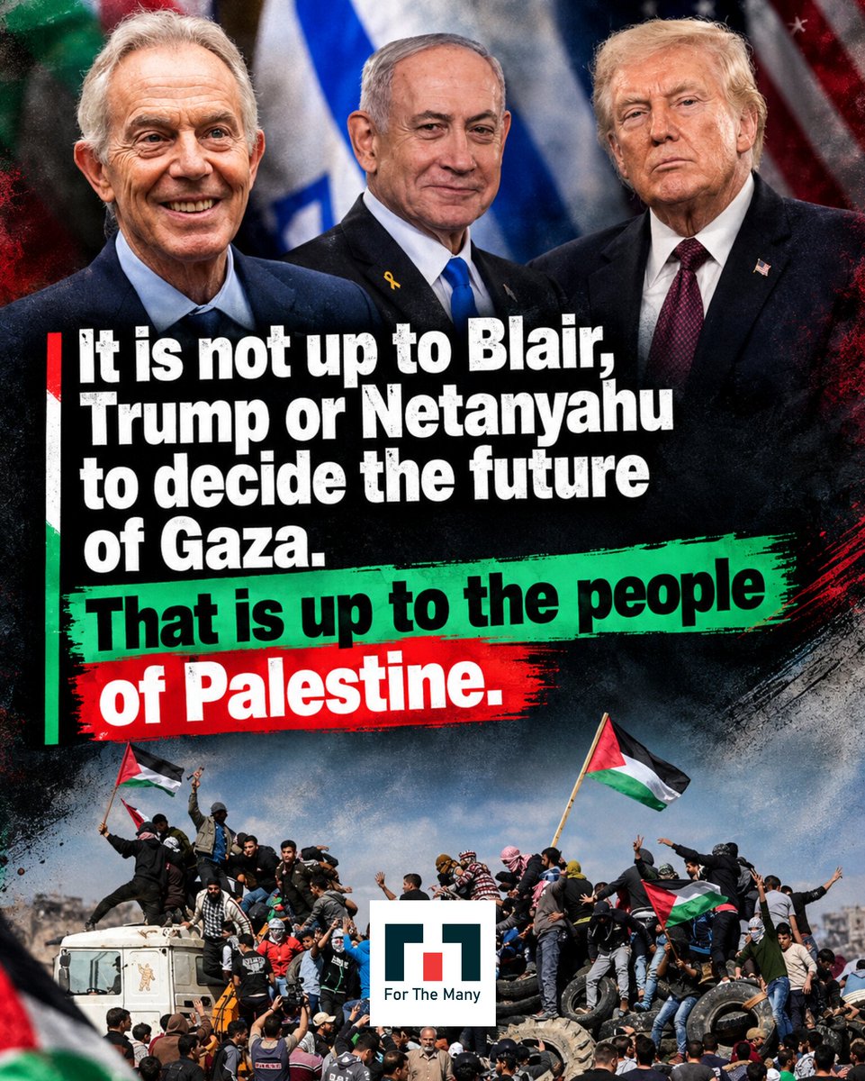 __ForTheMany__'s tweet photo. It is not up to Blair, Trump or Netanyahu to decide the future of Gaza. That is up to the people of Palestine.
#forthemany
@georgegalloway @jeremycorbyn https://t.co/cQEYNQOzLW