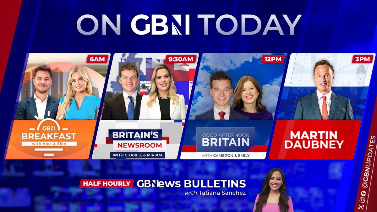 GBNUpdates's tweet photo. On @GBNEWS Today: 
🔴 6AM: GBN Breakfast with @AlexArmstrong & @elliecostelloTV 
🔴 9:30AM: Britain's Newsroom with @CDP1882 & @miriam_cates 
🔴 12PM: Good Afternoon Britain with @CameronDLWalker & @CarverEmily 
🔴 3PM: @MartinDaubney  

📰 HALF HOURLY: News bulletins with @iamtatiana