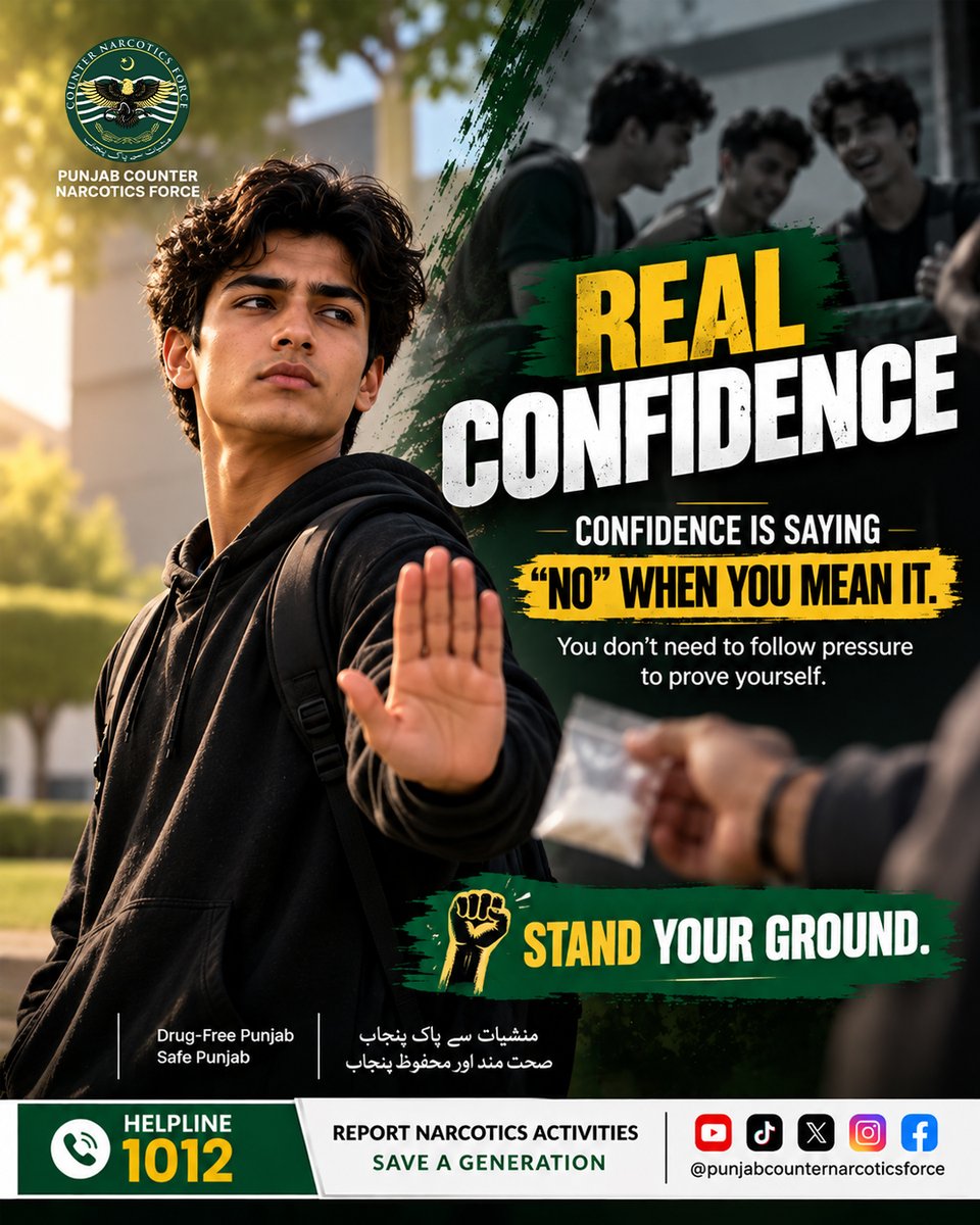 Punjabcnf's tweet photo. Real confidence means having the courage to say “No” to narcotics and refusing negative peer pressure. You don’t need to follow others to prove yourself. Make responsible choices, protect your future, and stay narcotics-free. Report narcotics activities to CNF Helpline 1012. 

 حقیقی اعتماد یہ ہے کہ منشیات کو “نہیں” کہنے کا حوصلہ رکھا جائے اور دوستوں یا معاشرے کے دباؤ میں آکر غلط فیصلہ نہ کیا جائے۔ خود کو ثابت کرنے کے لیے دوسروں کی پیروی ضروری نہیں۔ درست فیصلہ کریں، اپنے مستقبل کی حفاظت کریں اور منشیات سے پاک رہیں۔ منشیات سے متعلق سرگرمیوں کی اطلاع CNF ہیلپ لائن 1012 پر دیں۔  

@GovtofPunjabPK 
@MaryamNSharif 
#punjabcnf #drugfreepunjab #safepunjab #narcoticsawareness #drugawareness #drugprevention #antidrugcampaign #saynotodrugs #staydrugfree #peerpressure #youthawareness #standyourground #realconfidence #protectyourfuture #saveageneration #narcoticscontrol #helpline1012 #drugfreepakistan #cnf #safeandhealthypunjab