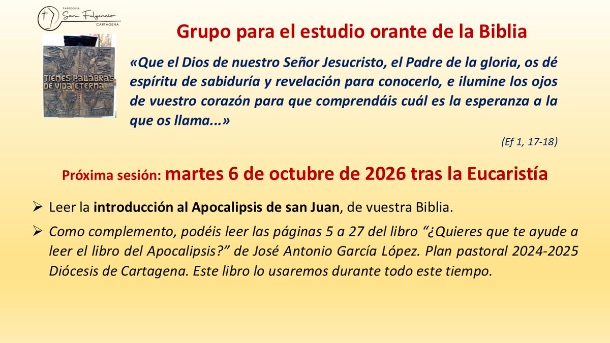 PSanFulgencioCt's tweet photo. 📖 Grupo para el estudio orante de la Biblia

🗓️ Próxima sesión: martes 6 de octubre de 2026, tras la Eucaristía

📌 Leer la introducción al Apocalipsis de san Juan en vuestra Biblia

🙏 «Ilumine los ojos de vuestro corazón» Ef 1, 17-18 https://t.co/mpPwdyiyIp