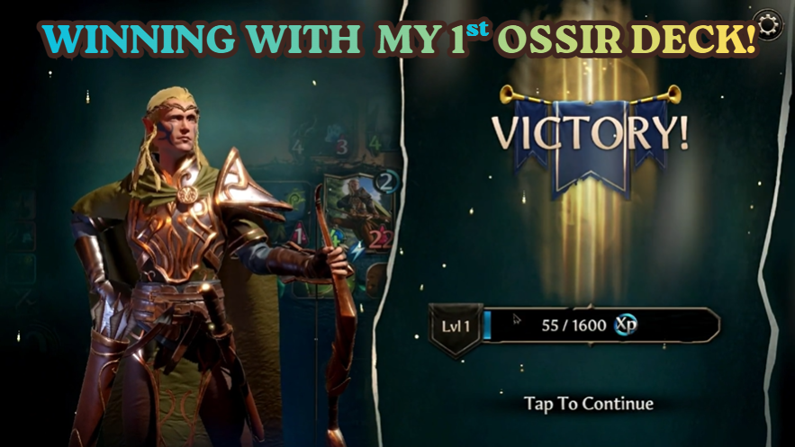 A video game victory screen announces 'WINNING WITH MY 1st OSSIR DECK!' alongside a 'VICTORY!' banner, a level 1 character with 55/1600 XP, and 'Tap To Continue' text.