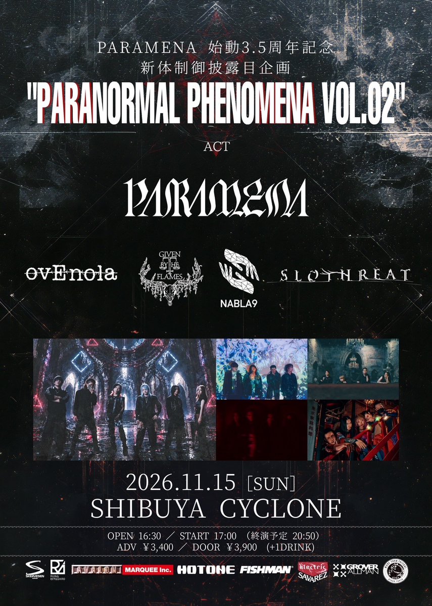 NABLA9_Tokyo's tweet photo. 2026/11/15(日)渋谷CYCLONE
PARAMENA pre.
"PARANORMAL PHENOMENA vol.02"

⚫︎Act
PARAMENA
GIVEN BY THE FLAMES
NABLA9
ovEnola
SLOTHREAT

⚫︎Open16:30/Start17:00(終演予定 20:50)
🎫¥3,400(+1D ¥600) ／当日券 ¥3,900(+1D ¥600)
https://t.co/tFHY91XdP4 https://t.co/uYUP30yBSz