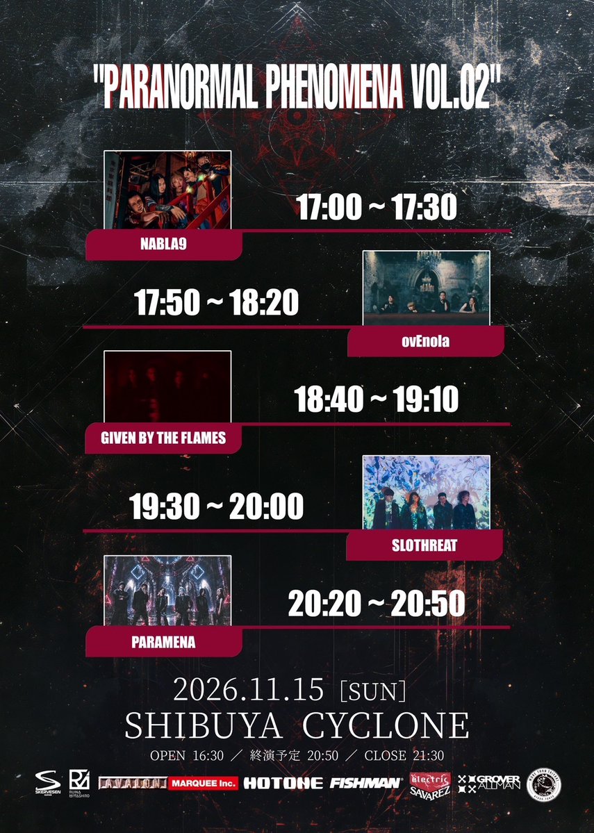 NABLA9_Tokyo's tweet photo. 2026/11/15(日)渋谷CYCLONE
PARAMENA pre.
"PARANORMAL PHENOMENA vol.02"

⚫︎Act
PARAMENA
GIVEN BY THE FLAMES
NABLA9
ovEnola
SLOTHREAT

⚫︎Open16:30/Start17:00(終演予定 20:50)
🎫¥3,400(+1D ¥600) ／当日券 ¥3,900(+1D ¥600)
https://t.co/tFHY91XdP4 https://t.co/uYUP30yBSz