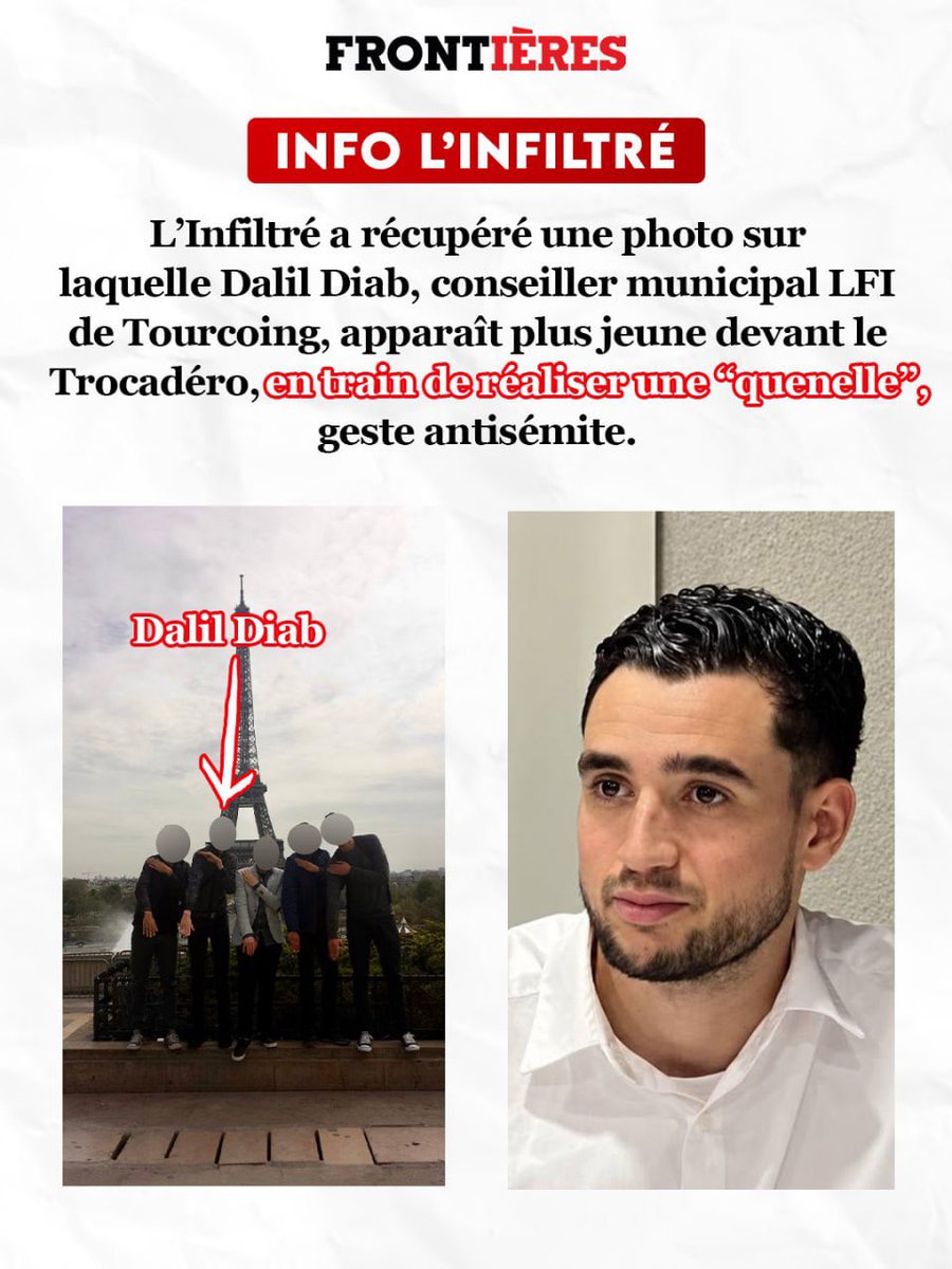 Frontieresmedia's tweet photo. 🚨 INFO - L'Infiltré a récupéré une photo sur laquelle Dalil Diab, conseiller municipal LFI de Tourcoing, apparaît plus jeune devant le Trocadéro, en train de réaliser une "quenelle", geste antisémite. (@Jules_Laurans)

👉 S’abonner : https://t.co/XBXGivBriY https://t.co/R9PmVk9nkL