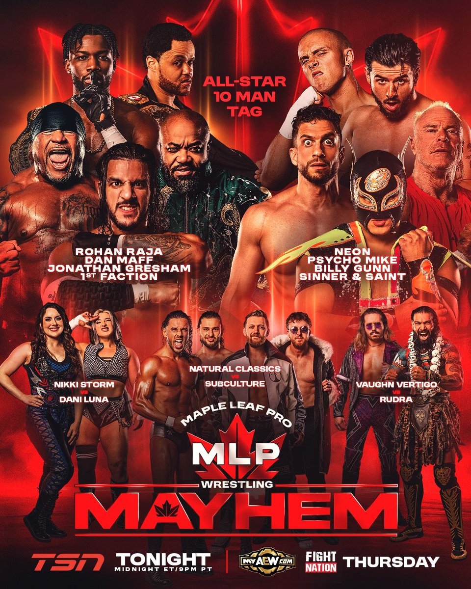 MapleLeafPW's tweet photo. Tonight on the final #MLPMayhem before Northern Rising! All Star 10 Man Tag Team Action highlights a card full of stars looking to make that final statement before Saturday!

Watch tonight at Midnight ET/ 9PM PT on TSN2 in Canada! Stream this Thursday internationally on MyAEW or in French on Fight Nation!

Which team takes the win? @SheldonJean_, @_banks, @RavenousRohan, @TheJonGresham, @DannyMaff1 or @RealBillyGunn, @iAmPsychoMike, @thejudasicarus, @protwilliams, Neon!
