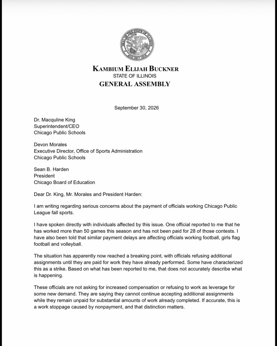 RepKamBuckner's tweet photo. I’ve been made aware that @CPLAthletics officials for fall sports have not been paid for weeks for work already completed, and are declining additional assignments until they are paid. This has already resulted in canceled games, with more potentially at risk this week and into next week.

This is unacceptable.

I’ve been in contact with officials/referees and have reached out to CPS Sports Administration, the Board Prez and the CEO to get this rectified ASAP.

These games are not “just extracurriculars.” They are part of the school experience, they keep our young people engaged and connected, and at this point in the season, cancellations can cost student-athletes critical opportunities to be seen by college recruiters and compete for scholarships.

This impacts football, girls flag football, volleyball and other fall sports at multiple levels. Schools are spending money on buses, staffing and other game-day costs only to have games canceled at the last minute. Those costs add up.

There are also serious questions about whether these payment delays may implicate Illinois’ Local Government Prompt Payment Act.

The officials deserve to be paid. Our kids deserve to play. CPS needs to get this fixed.