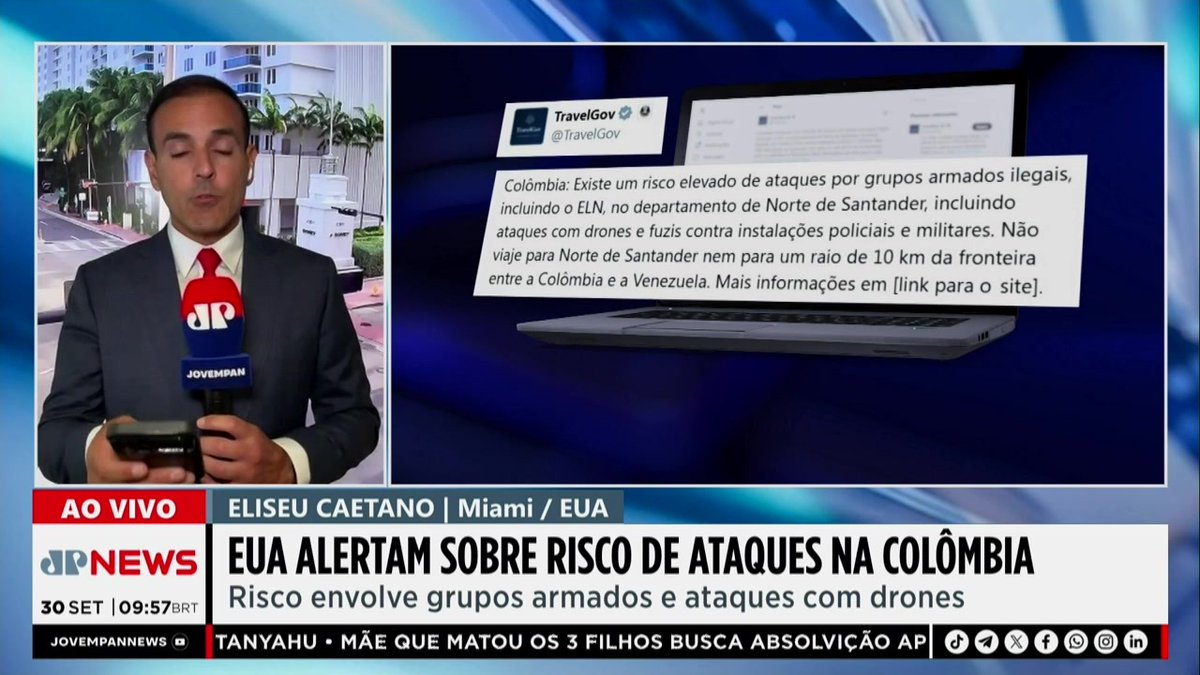 A news anchor on JP News (Jovem Pan) reports live from Miami about a U.S. travel advisory warning of high risk attacks by illegal armed groups like ELN in Colombia's Norte de Santander department, including drone and rifle attacks near the Venezuelan border, shown via a TravelGov (@TravelGov) tweet graphic. The headline reads "EUA ALERTAM SOBRE RISCO DE ATAQUES NA COLÔMBIA" (USA warns of attack risk in Colombia), dated September 30 at 09:57 BRT.