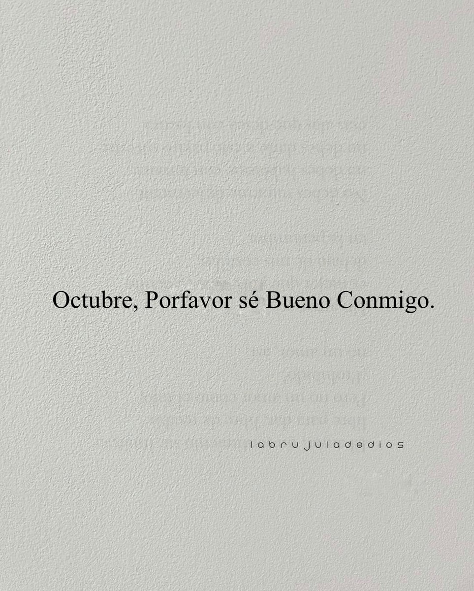 LaBrujuladeDios's tweet photo. Octubre, Porfavor sé Bueno Conmigo. https://t.co/c0PawIUdwx