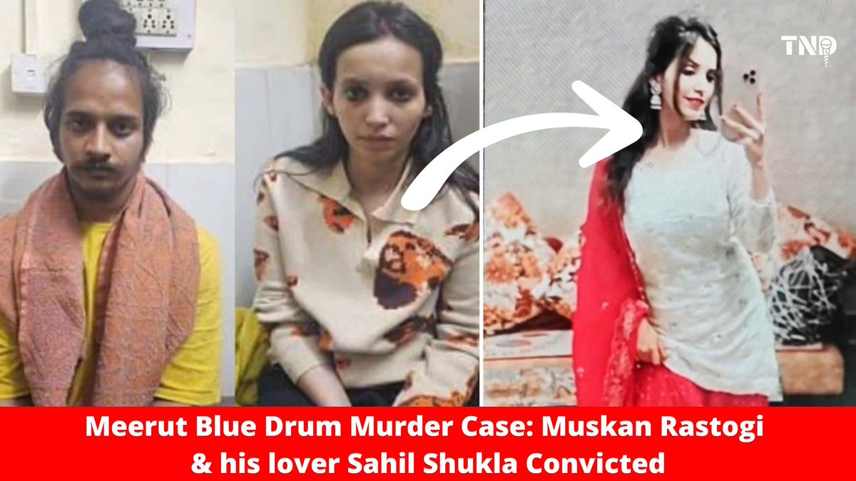 A news graphic about the "Meerut Blue Drum Murder Case" shows three photos with the caption "Muskan Rastogi & his lover Sahil Shukla Convicted" alongside a TNP logo.