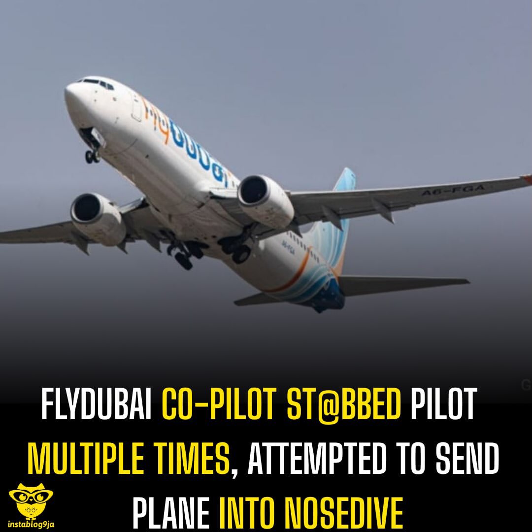 instablog9ja's tweet photo. Flydubai Co-Pilot St@bbed Pilot Multiple Times, Attempted to Send Plane Into Nosedive 

A mid-air altercation aboard a flydubai plane has sparked concerns over a possible hijacking or terror att@ck after the co-pilot allegedly st@bbed the captain multiple times and attempted to take control of the aircraft. 

Flydubai Flight FZ1073 was travelling from Dubai International Airport in the United Arab Emirates to Ben Gurion Airport in Israel when the incident occurred. The aircraft was carrying approximately 180 passengers. 

Both pilots were injured and hospitalised, while all passengers and crew members were reported safe. A second team of pilots, reportedly dressed in civilian clothes, later took control of the situation and made an emergency landing at Tabuk Airport in Saudi Arabia on Wednesday. 

The aircraft initially transmitted an international emergency signal before switching to a hijacking or unlawful interference code. It descended about 17,400 feet in roughly two minutes before the first emergency signal was sent. 

After the plane transmitted the 7500 hijacking code, Israeli Air Force fighter jets were scrambled towards the aircraft. 

Flight-tracking data showed the plane veering towards Jordanian airspace before turning back and entering Saudi Arabia. 

Israeli authorities initially described the incident as a “vi%lent clash” between the two pilots but have since said they are not ruling out a t+rrorism angle. 

Israeli Prime Minister Benjamin Netanyahu’s office later said the situation was “under control” following consultations over the aviation incident.
