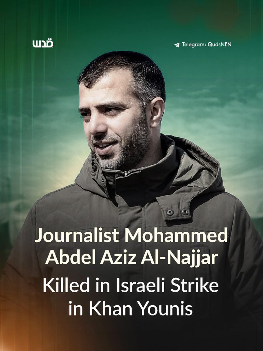 QudsNen's tweet photo. Palestinian journalist Mohammed Abdel Aziz Al-Najjar was killed in an Israeli strike targeting a group of Palestinians in the Al-Mawasi area of Khan Younis, southern Gaza Strip. https://t.co/lTEf0o2uUQ