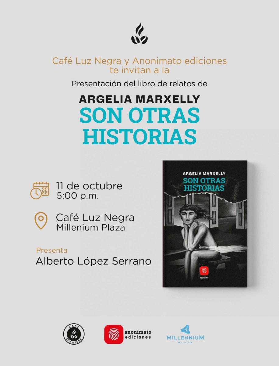 anonimatoed's tweet photo. Feria del Libro Café Luz Negra y Millennium Plaza
20 años de Índole Editores. 

Presentación del libro de Argelia Marxelly «Son otras historias»
Presenta: Alberto López Serrano 

🗓️ 10 octubre 
🕖 5:00 p.m.
🏢 Nivel 1 Millennium Plaza, Paseo Gral. Escalón.
#AnonimatoEdiciones https://t.co/TKJO3Pr4HG