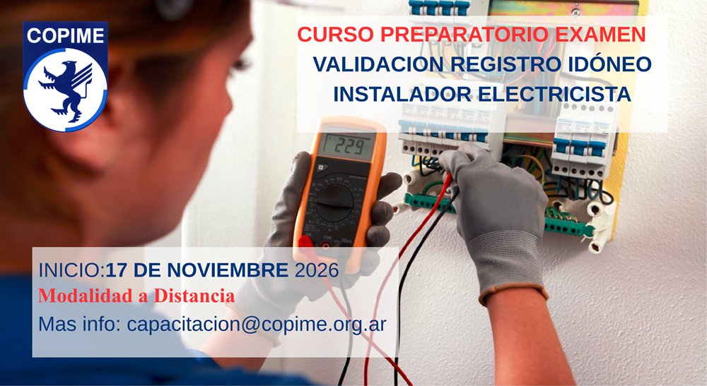 copimeorg's tweet photo. Curso Preparatorio Examen Validación Registro Idóneo Instalador Electricista 

💻 Modalidad : Virtual
🗓️Inicio: 17/11/2026
🗓️Fin: 26/11/2026
⌚Horario : 18:30 hs

🔗 Más info e inscripción https://t.co/rBebnVLBop https://t.co/wKjLOzC1xy