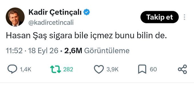 A screenshot of a Turkish tweet by Kadir Çetinçalı (@kadircetincali) posted on September 18, 26 at 11:52, reading "Hasan Şaş sigara bile içmez bunu bilin de." ("Know this: Hasan Şaş doesn't even smoke cigarettes."). The tweet has garnered 2.6M views, 1.4K comments, 282 retweets, 3.9K likes, and 60 bookmarks.