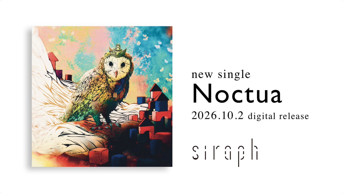 siraph_info's tweet photo. 【news!!】
本日0時より新曲「Noctua」配信開始！

◇「Noctua」/ siraph 
◇ 2026年10月2日　配信開始予定 
◇ streaming &amp; DL
https://t.co/5gLvrLp2fG https://t.co/OzQOSA2pi0