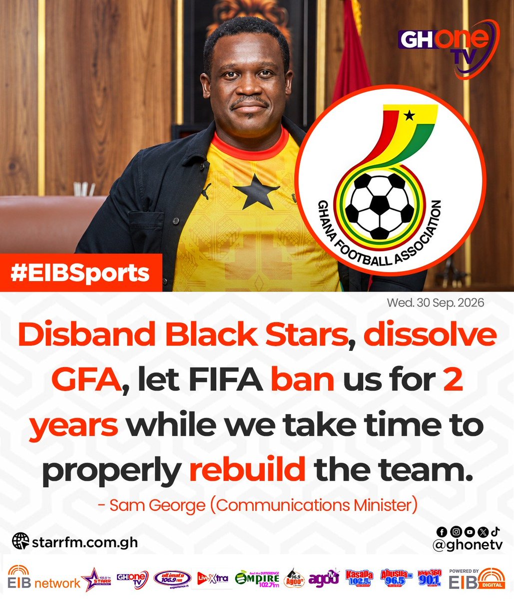 ghonetv's tweet photo. Disband Black Stars, dissolve GFA, let FIFA ban us for 2 years while we take time to properly rebuild the team... - Sam George (Comms. Minister)

#EIBNetwork #GHOneTV
#GHOneNews #NewsAlert https://t.co/M8FEDgqLzV