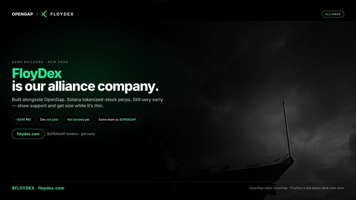 Open_Gap's tweet photo. Excited to announce our subsidised alliance company: @floydex_com 

Built alongside https://t.co/v1zOqV6yGu
Same builders. New desk.
Solana tokenised stock perps.

$FLOYDEX is very early.
• $30K MC
• DexScreener not paid
• Not bonded yet

If you’re in solana:Fvto3QgSLbcWdq331BoR66RDkT7dZYgTS9JzbntMf7rD and believe in what we’re shipping, this is the early entry.

Show support. Get size while it’s thin.

- Desk: https://t.co/GrvMex2uit

$FLOYDEX CA: 2PuJ8eLNWeHLhG5YR5SD4mNwkQGduBiW2CWPuYq3vUPy

https://t.co/v1zOqV6yGu stays OpenGap.
https://t.co/9K9isj5VEH is the perps desk next door.
