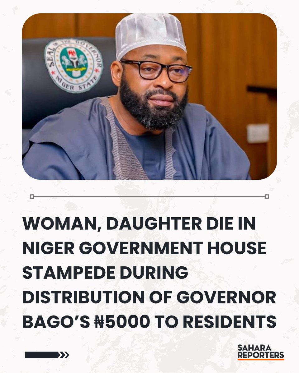 SaharaReporters's tweet photo. EXCLUSIVE: Woman, Daughter Die In Niger Government House Stampede During Distribution Of Governor Bago’s ₦5000 To Residents | Sahara Reporters    https://t.co/6VKX9jh5AJ https://t.co/IBLKyPxVgu