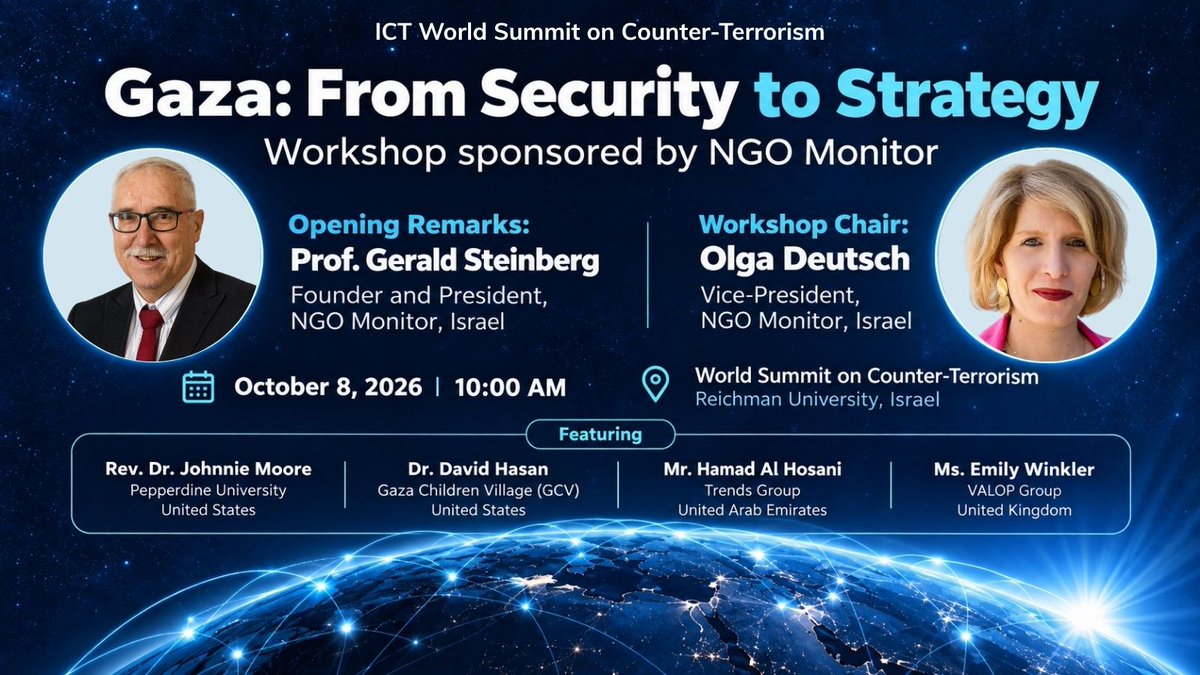 NGOmonitor's tweet photo. 📣NGO Monitor panel at the @ICT_org World Summit on Counter-Terrorism, “Gaza: From Security to Strategy”. Opening remarks from NGO Monitor President @GeraldNGOM and chaired by VP @Olga_Deutsch.
The panel will feature:
Rev. Dr. @JohnnieM of Pepperdine University
Dr. David Hasan, Founder & President of Gaza Children Village
@6hak6, the Head of Terrorism & Extremism Studies for @TrendsRA
Emily Winkler, Founder & CEO of VALOP Group

📅 October 8 | 10:00 AM

 #CounterTerrorism #TerrorFinancing #NationalSecurity #GlobalSecurity #ICTWorldSummit