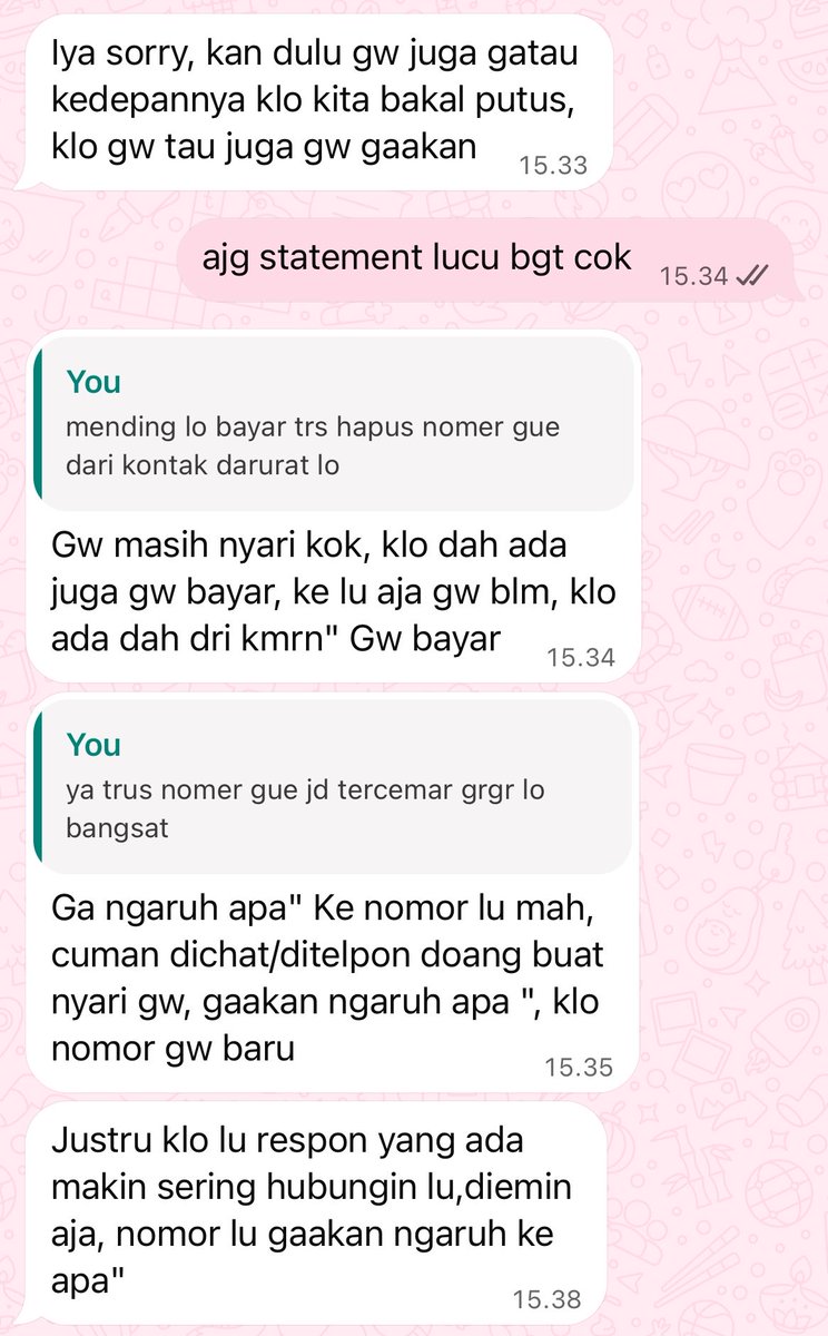 chambbre's tweet photo. hi maaf ya ngotorin tl kalian, aku mau spill salah satu cwo moletwt yg mokondo iya, ngutang duit jutaan ke aku iya, ditambah skrng dia malah make nomer aku buat dijadiin NOMER DARURAT pinjol dia (jujur ga sudi nyebut dia mantan aku sendiri🤢). trs pas aku chat jawaban dia malah kaya gini (what a funny statement bro😹)