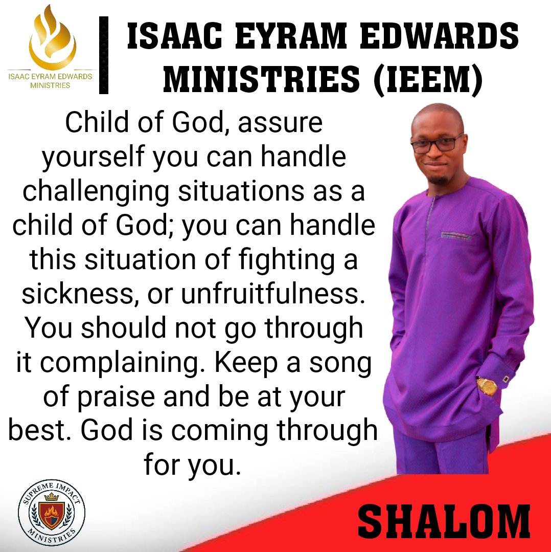 Isaac_E_Edwards's tweet photo. Child of God, assure yourself you can handle challenging situations as a child of God. You should not go through it complaining. Keep a song of praise and be at your best. God is coming through for you.

Shalom https://t.co/eeBdgtAxFL