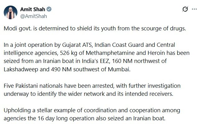 UpendrraRai's tweet photo. Union Home Minister @AmitShah  posts, "@narendramodi govt. is determined to shield its youth from the scourge of drugs. In a joint operation by #GujaratATS, Indian Coast Guard and Central intelligence agencies, 526 kg of #Methamphetamine and heroin have been seized from an Iranian boat in India’s EEZ, 160 NM northwest of Lakshadweep and 490 NM southwest of Mumbai. Five Pakistani nationals have been arrested, with further investigation underway to identify the wider network and its intended receivers. Upholding a stellar example of coordination and cooperation among agencies, the 16-day-long operation also seized an Iranian boat." @HMOIndia @NCRBHQ