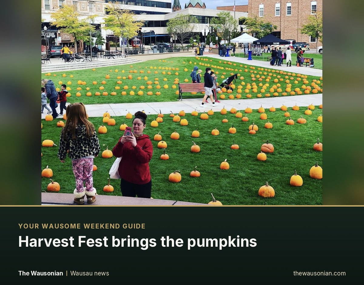 TheWausonian's tweet photo. Harvest Fest brings the pumpkins to the 400 Block this Saturday — plus Blues Garden, Bull Falls Oktoberfest, and the rest of the Wausau-area calendar for Sept. 30–Oct. 6.

↓ https://t.co/YEBKDyPKvE