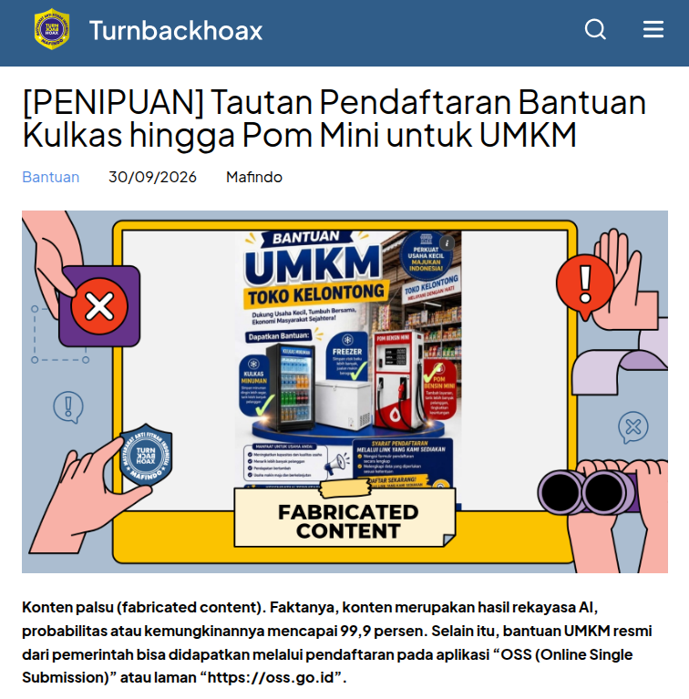 TurnBackHoax's tweet photo. ⚠ Tautan Pendaftaran Bantuan Kulkas hingga Pom Mini untuk UMKM 

✅ Konten palsu (fabricated content). Faktanya, konten merupakan hasil rekayasa AI, probabilitas atau kemungkinannya mencapai 99,9 persen. Selain itu, bantuan UMKM resmi dari pemerintah bisa didapatkan melalui pendaftaran pada aplikasi “OSS (Online Single Submission)” atau laman “https://t.co/WO0T3Dl9ad”. 

🔗 Selengkapnya di https://t.co/37abNZf6aO #LawanHoax #TurnBackHoax #MAFINDO