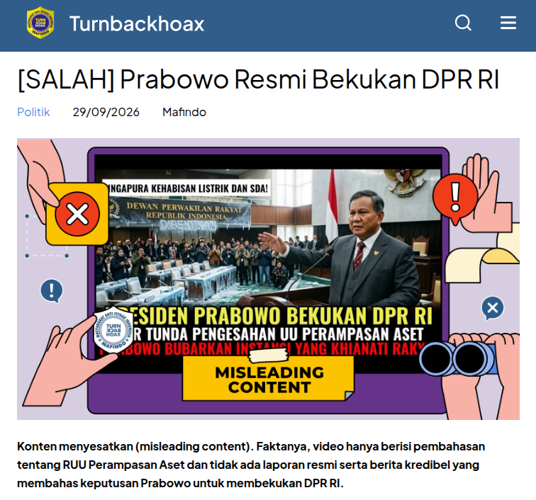 TurnBackHoax's tweet photo. ❌ Prabowo Resmi Bekukan DPR RI 

✅ Konten menyesatkan (misleading content). Faktanya, video hanya berisi pembahasan tentang RUU Perampasan Aset dan tidak ada laporan resmi serta berita kredibel yang membahas keputusan Prabowo untuk membekukan DPR RI. 

🔗 Selengkapnya di https://t.co/UYpdTbQ9YY #LawanHoax #TurnBackHoax #MAFINDO