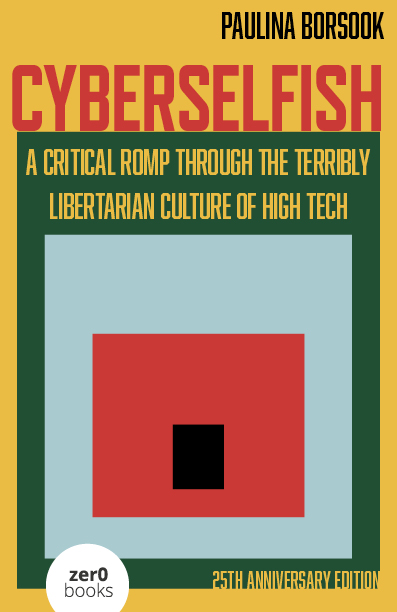 Zer0Books's tweet photo. You can get the new edition of Cyberselfish today at the link in our bio https://t.co/pBawHtHxW6