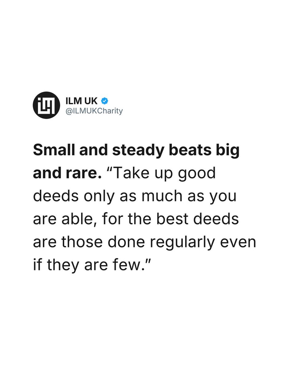 ilmukcharity's tweet photo. Most people wait until they can give a big amount. That day rarely comes.

The Prophet, peace be upon him, told us to take on only what we can sustain, because the best deeds are the ones done regularly even if they are few (Musnad Ahmad 8600, Sunan Ibn Majah 4240). Aishah narrat https://t.co/VgxwdNxzGU