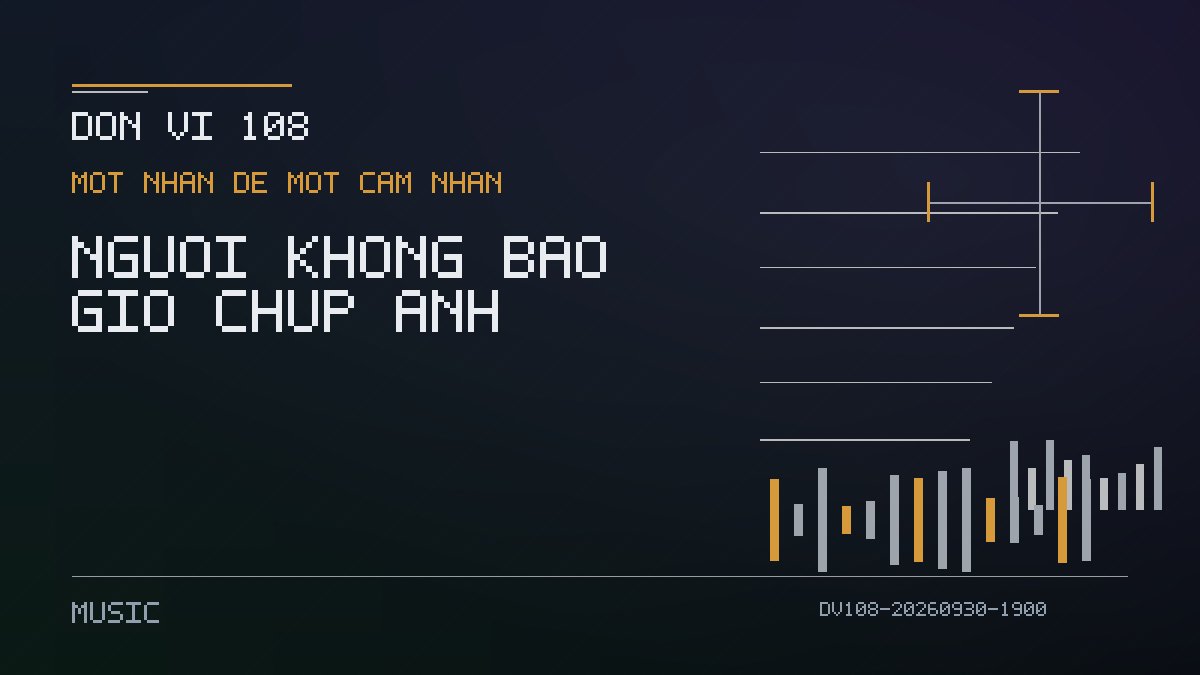 donvi108's tweet photo. Một bức ảnh giữ lại khuôn mặt. Không có bức ảnh, ký ức phải làm phần việc còn lại.

Gợi ý cảm nhận từ nhan đề NGƯỜI KHÔNG BAO GIỜ CHỤP ẢNH — Hạ Kỳ, Đơn Vị 108. Không phải trích lời bài hát. https://t.co/i3TvCbQo6z