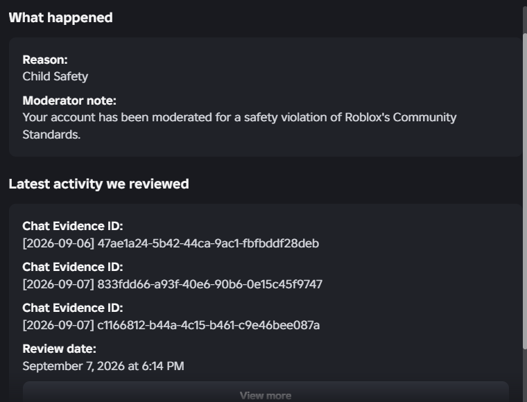 Maxz33Purityz's tweet photo. Changed ban to "Child Safety" @Roblox @Roblox_RTC I've never put myself in a position where I can be flagged for this. Stop pretending you're protecting children on this platform when you harbor these things. I am disgusted. #Banwave #Roblox #Robloxsupport https://t.co/do1OBYIs4x
