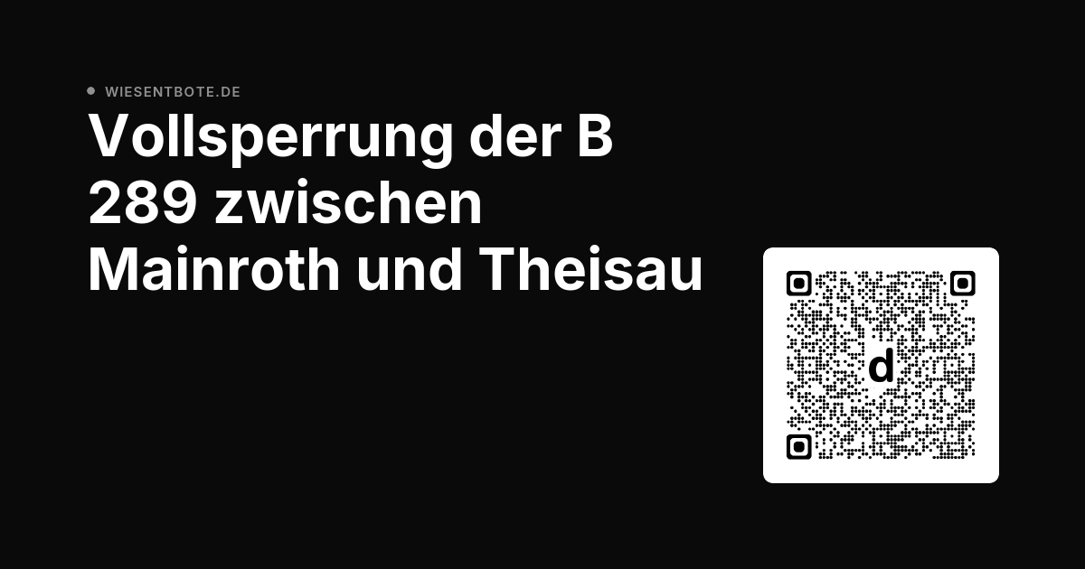 Wiesentbote's tweet photo. Vollsperrung der B 289 zwischen Mainroth und Theisau: Entfall der Bushaltestelle Theisau bis voraussichtlich 4. Dezember 2026 wegen… www.wiesentbote.de/2026/09/30/vollsperrung-der-b-289-zwischen-mainroth-und-theisau/ #VerkehrÖPNV #LandkreisLichtenfels #Mainroth #Theisau https://t.co/SxttYrSuWh
