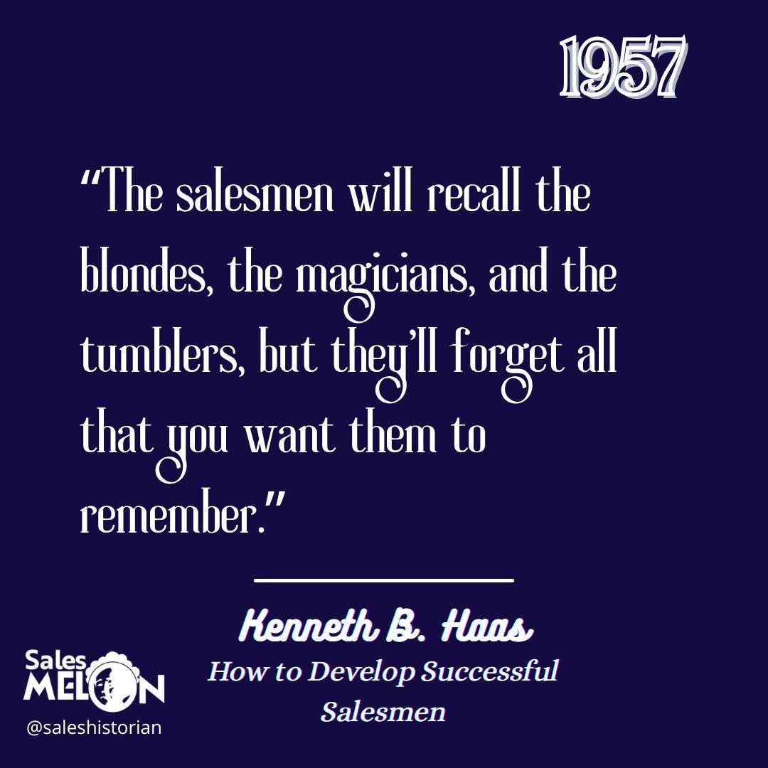 SalesHistorian's tweet photo. I've planned, ran, and now speak at lots of sales/revenue kickoffs. Haven't been to any with the "blondes", "magicians", and "tumblers" Haas refers to in his 1957 book, How to Develop Successful Salesmen. Wait! We did have David Blaine at an ExactTarget event once! 😁 #sko https://t.co/wFpZChGIOn