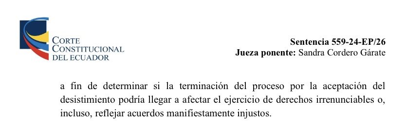 VeronicaLHM's tweet photo. 🔵Reglas para el desistimiento expreso en la acción de protección -  2026: 

1️⃣El desistimiento expreso de la acción no opera automáticamente con la presentación de un escrito que contenga la manifestación del afectado de separarse del proceso;

2️⃣Los jueces constitucionales previo a tramitar el pedido de desistimiento, deberán llevar a cabo la diligencia de reconocimiento de firma y rúbrica; o, podrán requerir el reconocimiento de firma ante notario público en donde se incluyan las razones del desistimiento. 

Esta diligencia permite que la persona afectada: 

i) reconozca que su pretensión de desistir es voluntaria y

ii) manifieste en qué consisten sus razones de carácter personal para desistir;

3️⃣El desistimiento está sujeto a una aprobación del juez constitucional, de conformidad con el Art. 15 numerales 1 y 2, inciso final. 

Los jueces que analicen los pedidos de desistimiento expreso de la acción o del recurso presentados en el marco de una garantía jurisdiccional por el accionante y/o afectado, deberán conocer y valorar la razones de carácter personal que impulsó el pedido para determinar que su aceptación no implique afectación a derechos irrenunciables o acuerdos manifiestamente injustos. 

4️⃣En los casos en los cuales la petición de desistimiento expreso de la acción o del recurso presentada por el accionante y/o afectado no contenga la razón personal que motivó su presentación, el juez, en aplicación del principio de impulso de oficio, solicitará al peticionario que aclare y complete su solicitud y, en caso de no hacerlo, el juez no podrá limitar su actuación a la negativa automática del pedido de desistimiento. 

Al contrario, debe examinar con mayor detenimiento los hechos y particularidades del caso, a fin de determinar si la terminación del proceso por la aceptación del desistimiento podrían llegar a afectar el ejercicio de derechos irrenunciables o, incluso, reflejar acuerdos manifiestamente injustos. 

Sentencia No. 559-24-EP/26