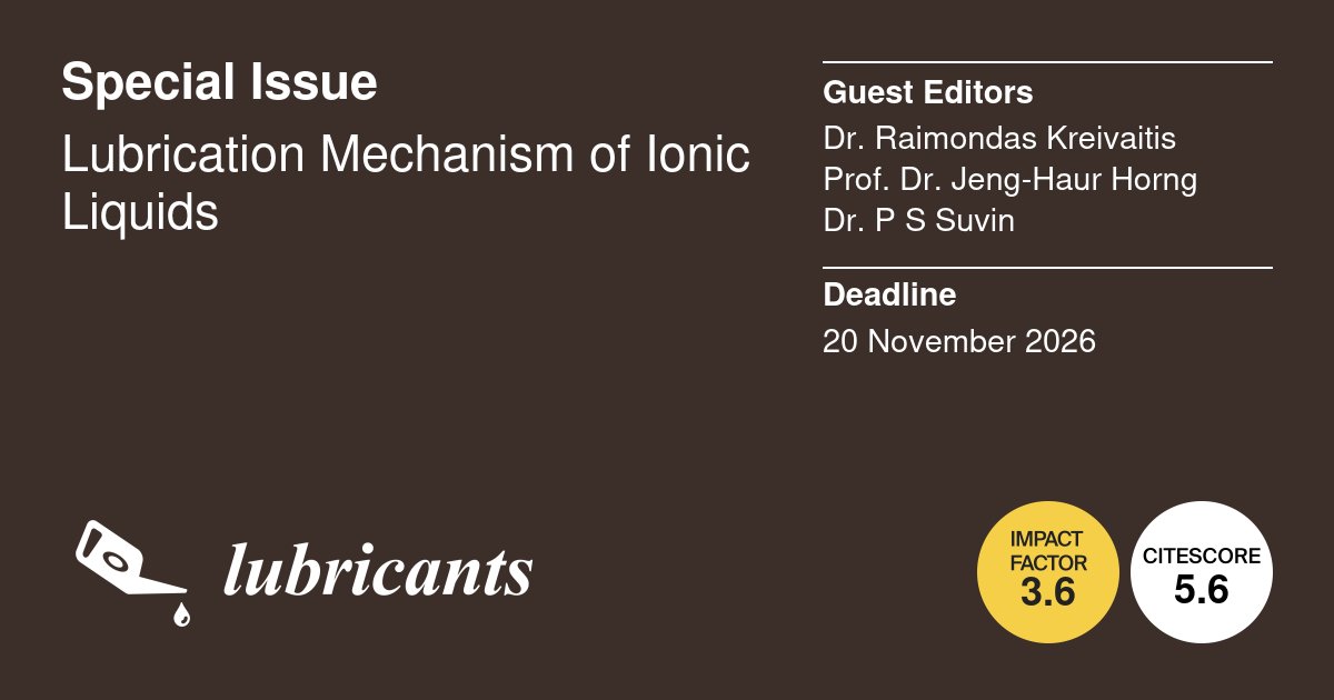 Lubricants_MDPI's tweet photo. We welcome submissions to this Special Issue:
➡️Lubrication Mechanism of Ionic Liquids
🔗More information: https://t.co/3cy4IpwdSR
⌛️Deadline for submissions: 20 November 2026
#IonicLiquids #Additives #Lubrication #Chemisorption
#Tribotronics #Tribology #Triboelectrochemistry https://t.co/d8xw2BdNbW