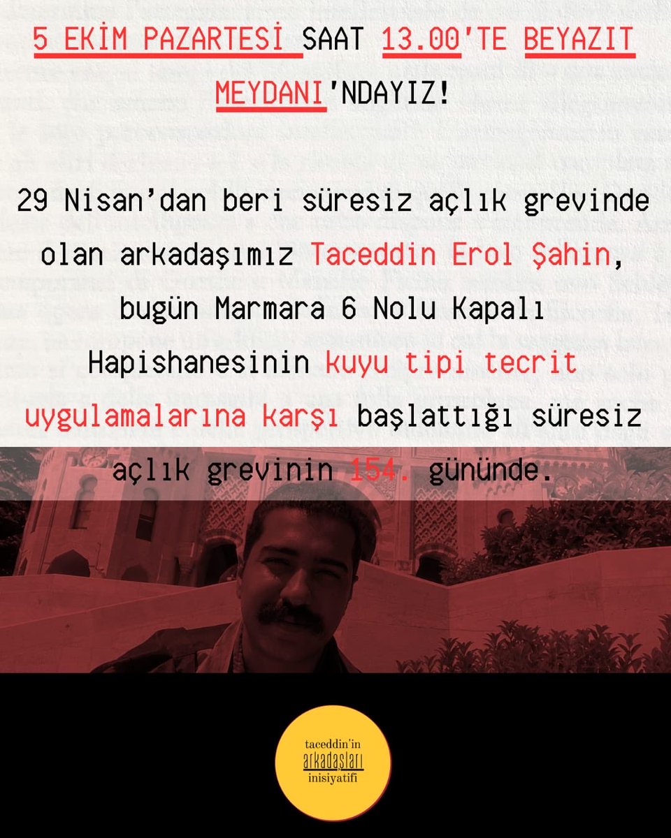 taceddinarkadas's tweet photo. 29 Nisan’dan bu yana tutuklu olan arkadaşımız, açlık grevi direnişinin 154. gününde ve ciddi sağlık sorunlarıyla karşı karşıya. Taceddin’in taleplerinin kabul edilmesi için bütün sıra arkada��larımızı yapacağımız basın açıklamasına davet ediyoruz. https://t.co/mvTsjUG54N