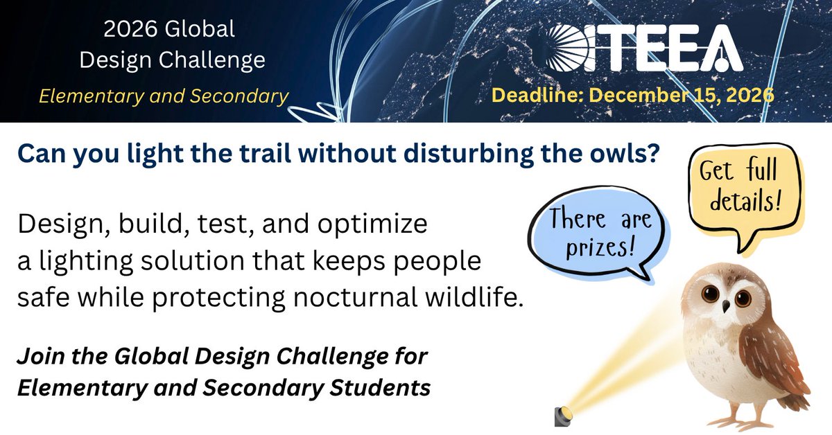 iteea's tweet photo. 🦉💡 Calling student innovators!

The 2026 Global Design Challenge, "Lights for Us, Darkness for Them," challenges students to design lighting solutions that improve safety while protecting owl habitats.

📅 Deadline: Dec. 15th
🏆 Winning teams receive prizes! https://t.co/TF7PQqQ8FA