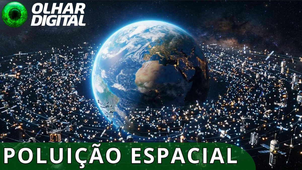 The image shows Earth surrounded by a dense network of satellites and space debris, with the "Olhar Digital" logo in the top left and "POLUIÇÃO ESPACIAL" (Space Pollution) displayed at the bottom, visually representing the issue astronomers are raising at the UN about excess satellites cluttering Earth's orbit.