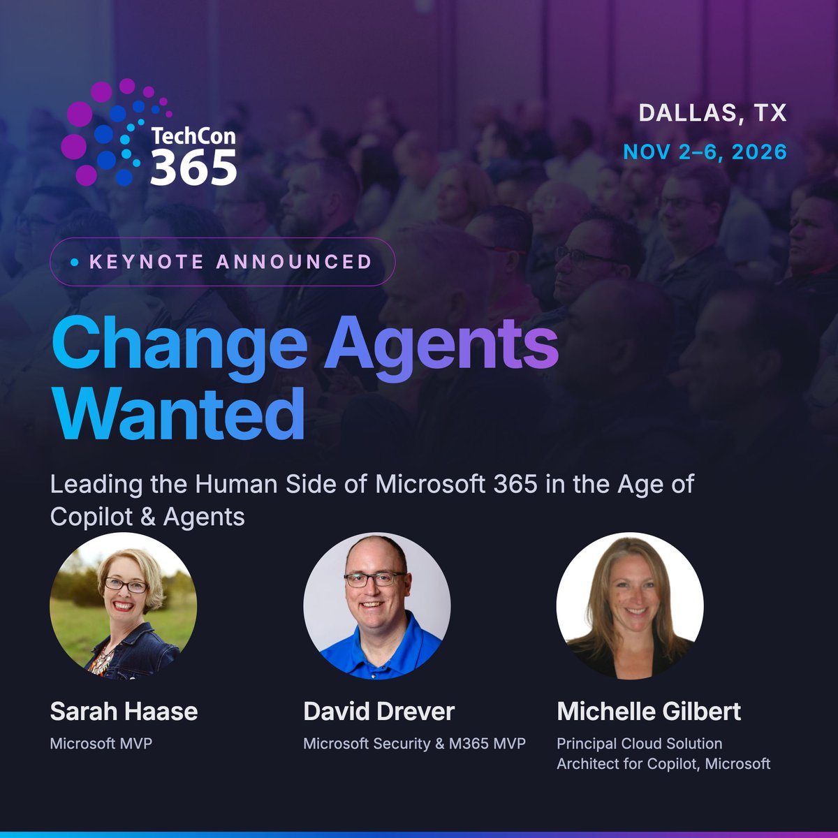 TechCon365's tweet photo. Keynote announced for TechCon 365 Dallas 🎤

Change Agents Wanted: Leading the Human Side of Microsoft 365 in the Age of Copilot & Agents, with Sarah Haase, David Drever, and Michelle Gilbert. This is one you won't want to miss. 

📍 Dallas
🗓️ November 2–6, 2026
🔗 Register Now: https://t.co/yUrNuu5vhd