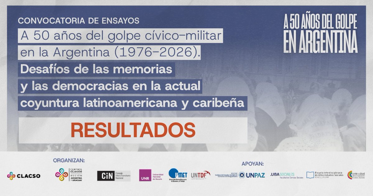_CLACSO's tweet photo. 📣[RESULTADOS] Convocatoria de Ensayos «A 50 años del golpe cívico-militar en la Argentina (1976-2026). Desafíos de las memorias y las democracias en la actual coyuntura latinoamericana y caribeña», impulsada junto con los Centros Miembros CLACSO de Argentina y el @CINoficial, con el apoyo de @UNRoficial, @UMETeduar, @UNTDF , IESCODE @UNPAZ_Oficial, @ubasociales,  EIDAES @unsamoficial, y el Centro Cultural de la Cooperación (@agendaccc)
📎Leer más: https://t.co/TAjWzolx2B