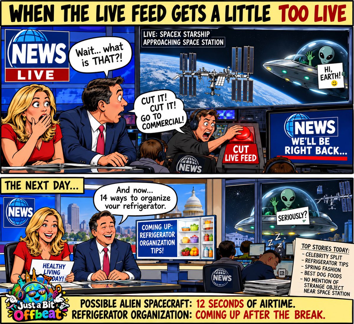 justabitoffbeat's tweet photo. Well, this got weird fast.

A Fox News live feed appears to catch something strange near the Space Station.

Then the feed cuts. 

Now the clip is going viral and the internet has just one tiny question:

UM… ARE WE GOING TO TALK ABOUT THAT?

#JustABitOffbeat #UFO #SpaceMystery #SpaceStation #StrangeButTrue #SpaceNews #Satire #StayCurious
