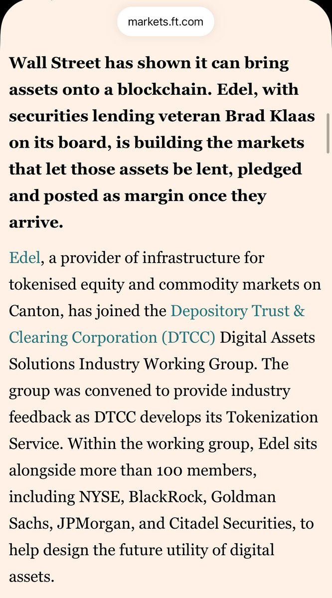 nottellingyou73's tweet photo. 🚨 FINANCIAL TIMES REPORTING ON $EDEL

You don’t know it yet, but $EDEL is about to become a household name in TradFi and DeFi and on Wall Street

The earlier you recognize this, the more money you’ll make on $EDEL

“Wall Street has shown it can bring assets onto a blockchain. Edel, with securities lending veteran Brad Klaason its board, is building the markets that let those assets be lent, pledged and posted as margin once they arrive.”

Edel, a provider of infrastructure for tokenised equity and commodity markets on Canton, has joined the Depository Trust & Clearing Corporation (DTCC) Digital Assets Solutions Industry Working Group. The group was convened to provide industry feedback as DTCC develops its Tokenization Service. Within the working group, Edel sits alongside more than 100 members, including NYSE, BlackRock, Goldman Sachs, JPMorgan, and Citadel Securities, to help design the future utility of digital assets.

https://t.co/QlJDPCEWB7