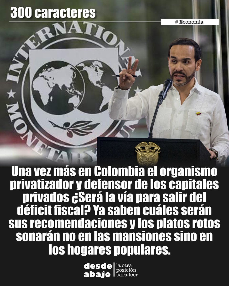 desdeabajo_info's tweet photo. #Economía 💰| Una vez más en Colombia el organismo privatizador y defensor de los capitales privados ¿Será la vía para salir del déficit fiscal? Ya saben cuáles serán sus recomendaciones y los platos rotos sonarán no en las mansiones sino en los hogares populares. https://t.co/tkH5BKbhJX